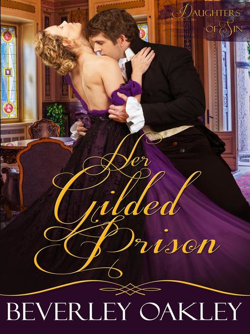 Title details for Her Gilded Prison by Beverley Oakley - Available